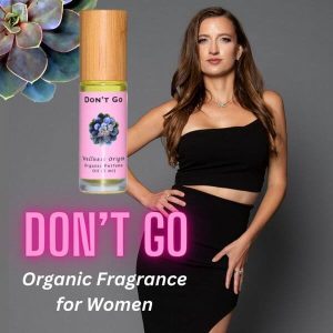 Dont Go Fragrance A Fragrance for Women Wellness Origin